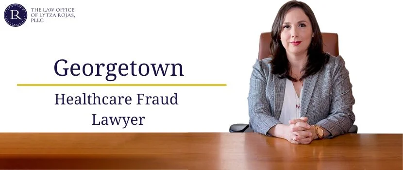 Georgetown Healthcare Fraud Lawyer-image